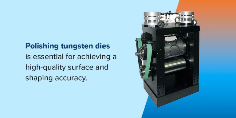 Why Should You Polish Tungsten Carbide Dies?